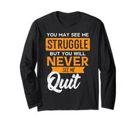 You May See Me Struggle Never Quit Positivity Mujeres Hombres Niños Manga Larga