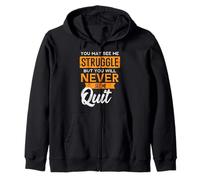 You May See Me Struggle Never Quit Positivity Mujeres Hombres Niños Sudadera con Capucha
