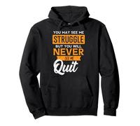 You May See Me Struggle Never Quit Positivity Mujeres Hombres Niños Sudadera con Capucha