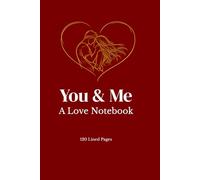 You & Me - A Love Notebook for Couples: A Romantic Journal for Love Notes, Relationship Memories