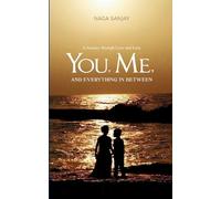 You, Me, and everything in between. A Journey through Love and Loss