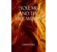You, Me and The Fire Within