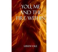 You, Me and The Fire Within