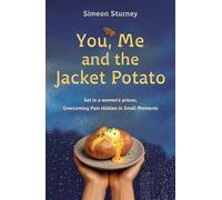 You, Me and the Jacket Potato: Set in a Women's Prison, Overcoming Pain Hidden in Small Moments