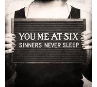 You Me at Six - Sinners Never Sleep By You Me at Six (2011-10-03)
