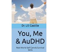 You, Me & AuDHD: Real-World Self Care & Survival Skills