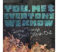You, Me, & Everyone We Know - Some Things Don't Wash Out