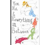 You, Me, & Everything In Between