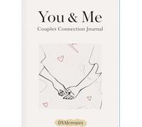 You & Me: Our Relationship Journal: Daily write to Deepen Our Bond and Grow Together