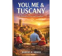 YOU, ME & TUSCANY: Exploring Stories, Characters, and the Heart of Romance