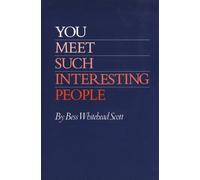 You Meet Such Interesting People (Centennial Series of the Association of Former Students, Texas A&M University) by Scott, Bess Whitehead (1989) Hardcover