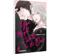 You Might as Well be the One 3: Ein mitreißender Romance-Manga über tiefe Gefühle, unerwartete Enthüllungen und die Schattenseiten der Liebe.