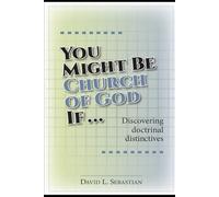 You Might Be Church of God If...: Discovering doctrinal distinctives
