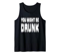 You Might Be Drunk Graphic Tees Funny Quotes Drinking Meme Camiseta sin Mangas