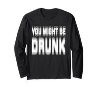 You Might Be Drunk Graphic Tees Funny Quotes Drinking Meme Manga Larga