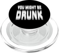 You Might Be Drunk Graphic Tees Funny Quotes Drinking Meme PopSockets PopGrip para MagSafe