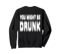 You Might Be Drunk Graphic Tees Funny Quotes Drinking Meme Sudadera