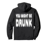 You Might Be Drunk Graphic Tees Funny Quotes Drinking Meme Sudadera con Capucha