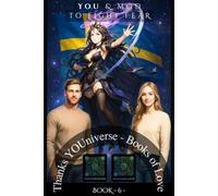 You & MOD to fight Fear: Thanks YOUniverse - Love Book N°6 (Thanks YOUniverse - Books of Love SAGA)