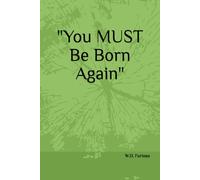 "You MUST Be Born Again"