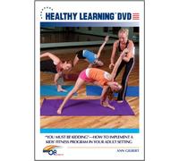 You Must Be KIDDINGHow to Implement a Kids Fitness Program in Your Adult Setting