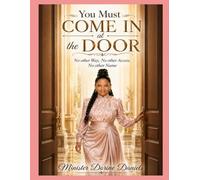 You Must Come In the Door: No Other Way, No Other Access, No Other Name
