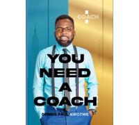 YOU NEED A COACH: THE BENEFITS OF HAVING A PROFESSIONAL LIFE COACH