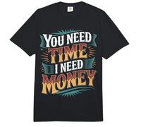 You Need Time I Need Money Grind Hustle Motivation - Comfort Colors Adult Heavyweight T-Shirt