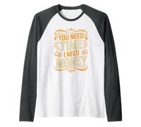 You Need Time I Need Money Motivación para moler ajetreo - Camiseta Manga Raglan