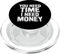 You Need Time I Need Money Motivación para moler ajetreo - PopSockets PopGrip para MagSafe