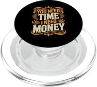 You Need Time I Need Money Motivación para moler ajetreo - PopSockets PopGrip para MagSafe