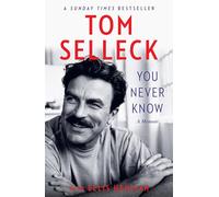 You Never Know: The bestselling memoir from the beloved Hollywood actor and star of Magnum P.I.