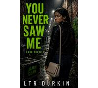 You Never Saw Me: Nothing Is More Dangerous Than Being Forgotten (The Biggest Fan Trilogy)