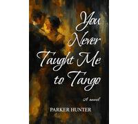 You Never Taught Me to Tango
