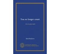 You no longer count: (Tu n'es plus rien!)