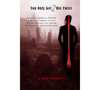 You Only Get 2 Die Twice (The Trials and Tribulations of DI Marcus Fielding and his Loyal 'Bagman' DS Paul Trotter.)
