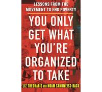 You Only Get What You're Organized to Take: Lessons from the Movement to End Poverty