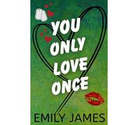 You Only Love Once: Romanzo rosa con seconde possibilità e un bambino segreto (LOVE IN SHORT - VERSIONE ITALIANA)