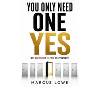 You Only Need One Yes: Why Rejection Is the Price of Opportunity