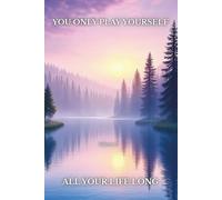 You Only Play Yourself - All Your Life Long - Volume 3 (Just Yourself - All Your Life Long)