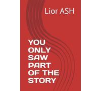 YOU ONLY SAW PART OF THE STORY