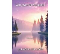 You Only See Yourself - All Your Life Long - Volume 2 (Just Yourself - All Your Life Long)