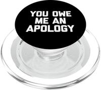 You Owe Me An Apology - Divertido Dicho sarcástico Lindo Novedad PopSockets PopGrip para MagSafe