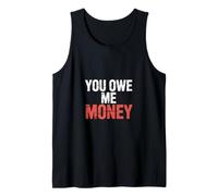 You Owe Me Money Luchas de Sarcasmo financiero Roto - Camiseta sin Mangas