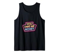You Owe Me Money Luchas de Sarcasmo financiero Roto - Camiseta sin Mangas