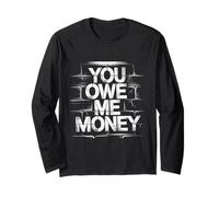 You Owe Me Money Luchas de Sarcasmo financiero Roto - Manga Larga