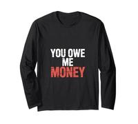 You Owe Me Money Luchas de Sarcasmo financiero Roto - Manga Larga