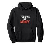 You Owe Me Money Luchas de Sarcasmo financiero Roto - Sudadera con Capucha