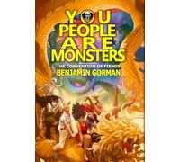 You People Are Monsters: The Convention of Fiends, Book 3