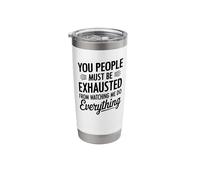 You People Must be Exhausted From Watching Me Do Everything Vaso térmico de acero inoxidable de doble pared